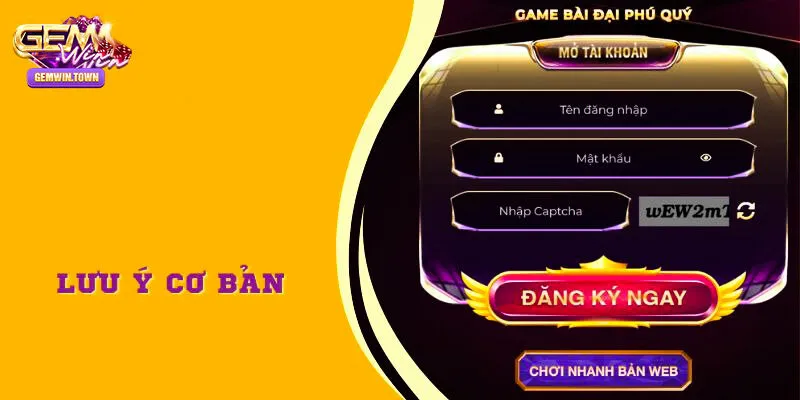 Một vài lưu ý quan trọng khi tạo tài khoản Gemwin