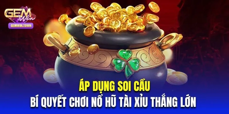 Một số chiến thuật giúp bạn chơi tài xỉu nổ hũ hiệu quả