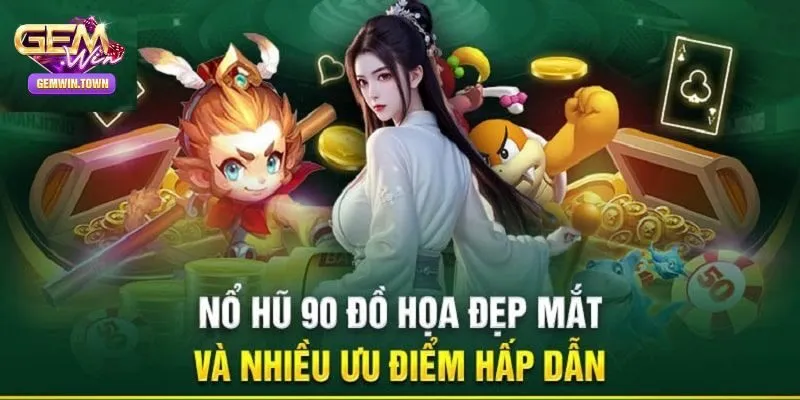 Những ưu điểm nổi bật của quay hũ 90