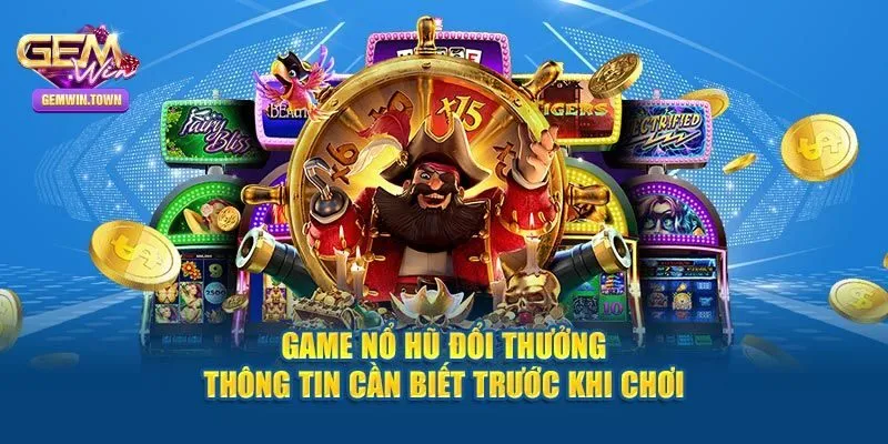 Giới thiệu tổng quan về cổng game nổ hũ tại Gemwin