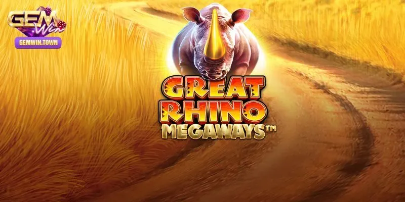 Giới thiệu cơ bản siêu phẩm nổ hũ Great Rhino Megaways